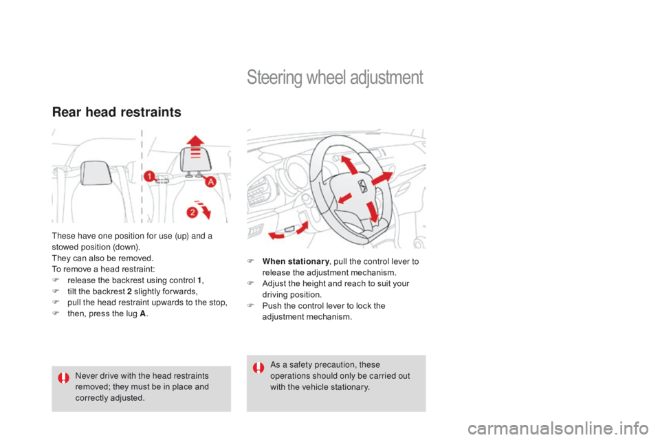 CITROEN DS3 CABRIO DAG 2015  Handbook (in English) DS3_en_Chap04_confort_ed01-2014
These have one position for use (up) and a 
stowed  position   (down).
They
  can   also   be   removed.
To
  remove   a   head   restraint:
F
 
r
 elease  