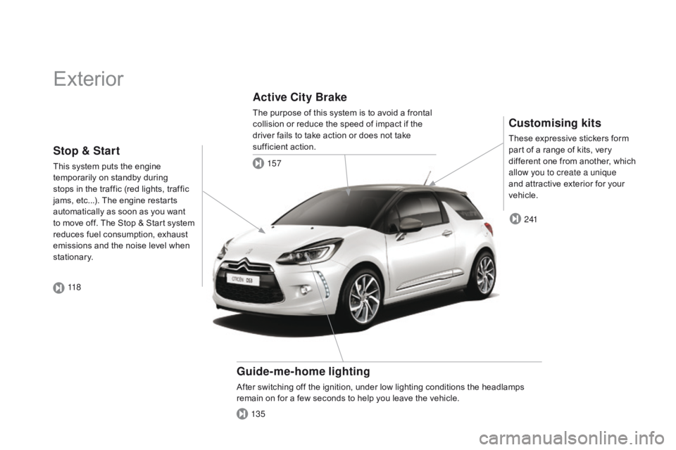 CITROEN DS3 CABRIO DAG 2015  Handbook (in English) DS3_en_Chap00b_vue-ensemble_ed01-2014
Exterior
customising kits
These expressive stickers form part   of   a   range   of   kits,   very  
d

ifferent   one   from   another,   which  
