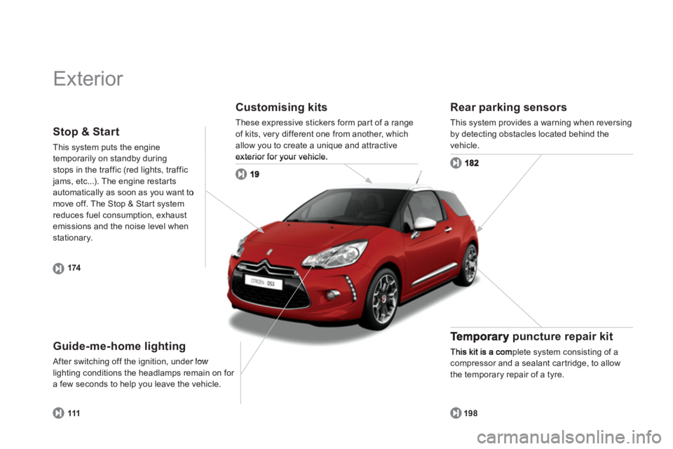 CITROEN DS3 CABRIO DAG 2014  Handbook (in English)   Exterior  
Customising kits 
These expressive stickers form par t of a range
of kits, very different one from another, whichallow you to create a unique and attractive exterior for your vehicle
Guid