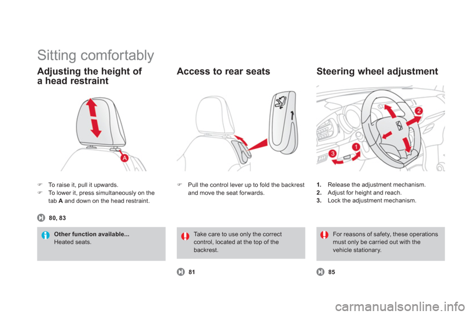 Citroen DS3 2013 1.G Owners Manual   Sitting comfortably 
�)To raise it, pull it upwards. �)To lower it, press simultaneously on the
tab A 
 and down on the head restraint.  
Adjusting the height of 
a head restraint 
Other function av