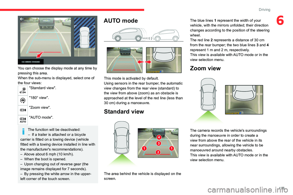 CITROEN DISPATCH SPACETOURER 2021 Handbook (in English) 175
Driving
6
You can choose the display mode at any time by
pressing this area.
When the sub-menu is displayed, select one of
the four views:
"Standard view".
"180° view".
" CITROEN DISPATCH SPACETOURER 2021 Handbook (in English) 175
Driving
6
You can choose the display mode at any time by
pressing this area.
When the sub-menu is displayed, select one of
the four views:
"Standard view".
"180° view".
"