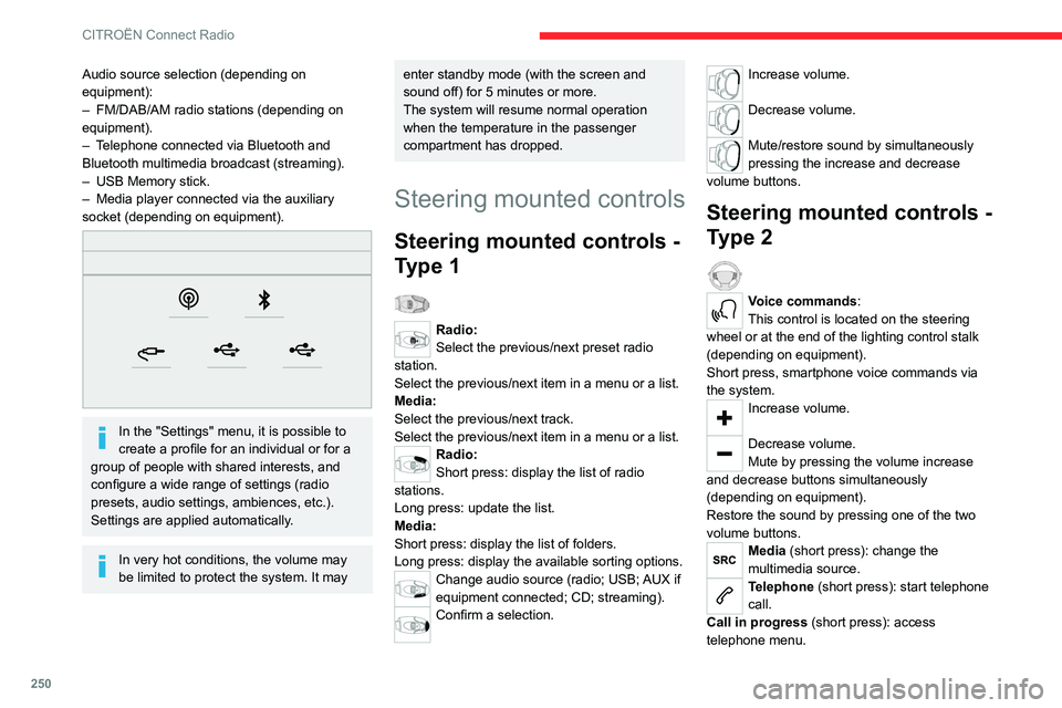 CITROEN DISPATCH SPACETOURER 2021 Handbook (in English) 250
CITROËN Connect Radio
Telephone (long press): reject an incoming call,
end call; when no call is in progress, access
telephone menu.
Radio (rotate): automatic search for the
previous/next stat CITROEN DISPATCH SPACETOURER 2021 Handbook (in English) 250
CITROËN Connect Radio
Telephone (long press): reject an incoming call,
end call; when no call is in progress, access
telephone menu.
Radio (rotate): automatic search for the
previous/next stat