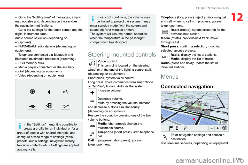CITROEN DISPATCH SPACETOURER DAG 2021  Handbook (in English) 263
CITROËN Connect Nav
12– Go to the "Notifications" of messages, emails, 
map updates and, depending on the services, 
the navigation notifications.
–
 
Go to the settings for the touch