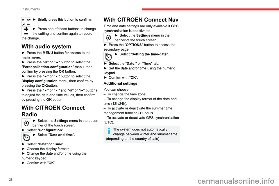 CITROEN DISPATCH SPACETOURER 2021 Handbook (in English) 28
Instruments
► Briefly press this button to confirm.
► Press one of these buttons to change
the setting and confirm again to record
the change.
With audio system
► Press the MENU button fo CITROEN DISPATCH SPACETOURER 2021 Handbook (in English) 28
Instruments
► Briefly press this button to confirm.
► Press one of these buttons to change
the setting and confirm again to record
the change.
With audio system
► Press the MENU button fo
