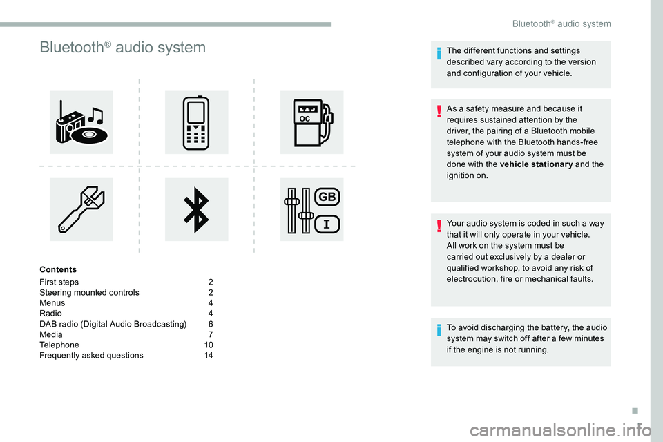 CITROEN DISPATCH SPACETOURER DAG 2020  Handbook (in English) 1
Bluetooth® audio system
Contents
First steps  
2
S

teering mounted controls   
2
M

enus   
4
R

adio   
4
D

AB radio (Digital Audio Broadcasting)   
6
M

edia   
7
T

elephone   
1
 0
Frequently