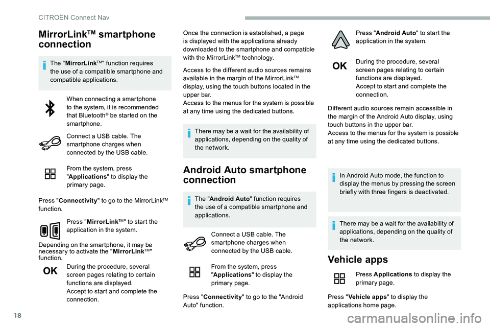 CITROEN DISPATCH SPACETOURER DAG 2020 Handbook (in English) 18
MirrorLinkTM smartphone
connection
The " MirrorLinkTM" function requires
the use of a compatible smartphone and
compatible applications.
From the system, press
"Applications " t CITROEN DISPATCH SPACETOURER DAG 2020 Handbook (in English) 18
MirrorLinkTM smartphone
connection
The " MirrorLinkTM" function requires
the use of a compatible smartphone and
compatible applications.
From the system, press
"Applications " t