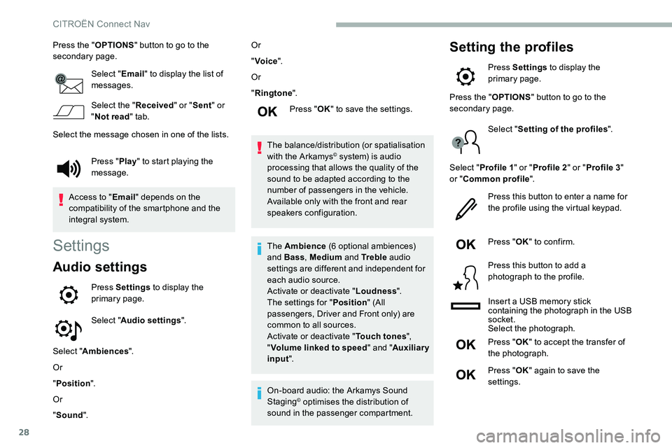 CITROEN DISPATCH SPACETOURER DAG 2020 Handbook (in English) 28
Press the "OPTIONS" button to go to the
secondary page.
Select "Email" to display the list of
messages.
Select the " Received" or "Sent " or
" Not read " CITROEN DISPATCH SPACETOURER DAG 2020 Handbook (in English) 28
Press the "OPTIONS" button to go to the
secondary page.
Select "Email" to display the list of
messages.
Select the " Received" or "Sent " or
" Not read "