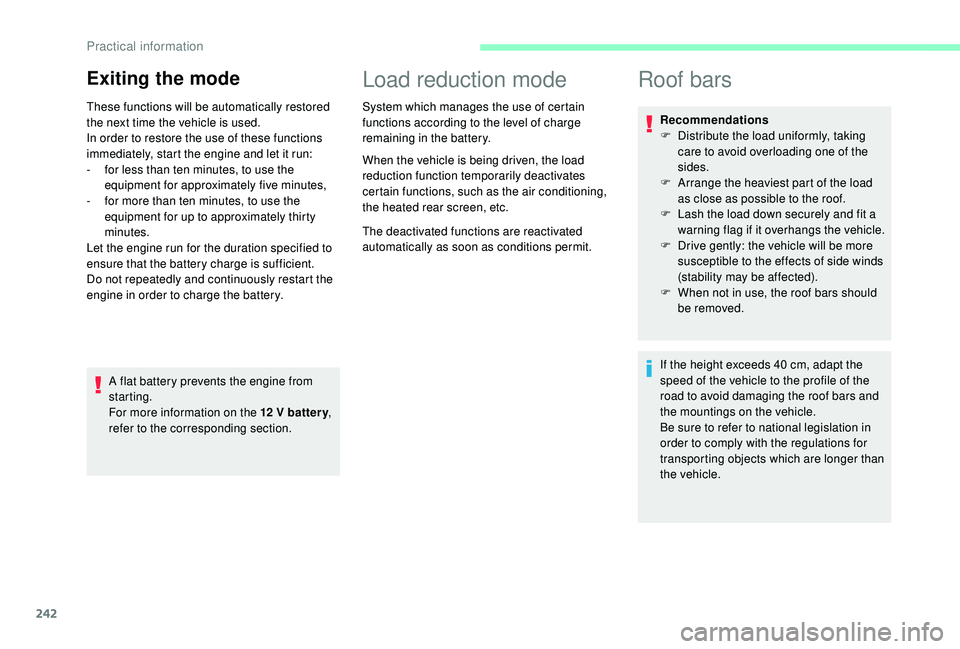 CITROEN DISPATCH SPACETOURER DAG 2018 Handbook (in English) 242
Exiting the mode
These functions will be automatically restored
the next time the vehicle is used.
In order to restore the use of these functions
immediately, start the engine and let it run:
- CITROEN DISPATCH SPACETOURER DAG 2018 Handbook (in English) 242
Exiting the mode
These functions will be automatically restored
the next time the vehicle is used.
In order to restore the use of these functions
immediately, start the engine and let it run:
-
