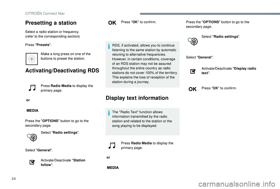 CITROEN DISPATCH SPACETOURER DAG 2018 Handbook (in English) 24
Make a long press on one of the
buttons to preset the station.
Activating/Deactivating RDS
or Press Radio Media
to display the
primary page.
Press the " OPTIONS" button to go to the
se CITROEN DISPATCH SPACETOURER DAG 2018 Handbook (in English) 24
Make a long press on one of the
buttons to preset the station.
Activating/Deactivating RDS
or Press Radio Media
to display the
primary page.
Press the " OPTIONS" button to go to the
se