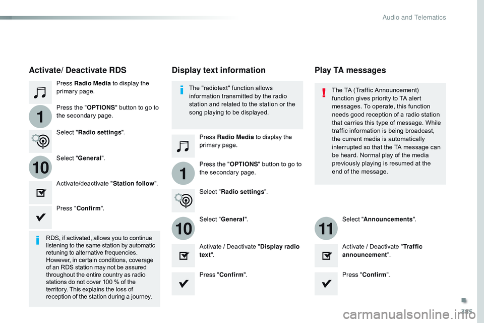 CITROEN DISPATCH SPACETOURER 2017 Handbook (in English) 385
1
110
1011
Press Radio Media to display the
primary page.
Press Radio Media to display the
primary page.
Press the "
OPTIONS" button to go to
the secondary page.
Press the "OPTIONS& CITROEN DISPATCH SPACETOURER 2017 Handbook (in English) 385
1
110
1011
Press Radio Media to display the
primary page.
Press Radio Media to display the
primary page.
Press the "
OPTIONS" button to go to
the secondary page.
Press the "OPTIONS&