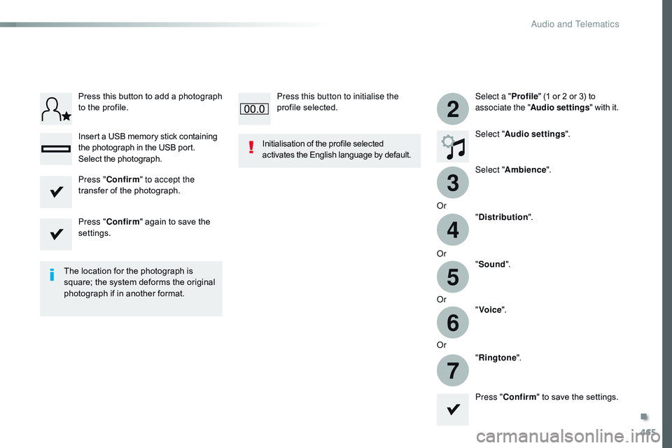 CITROEN DISPATCH SPACETOURER 2017 Handbook (in English) 465
3
2
4
5
6
7
Select a "Profile" (1 or 2 or 3) to
associate the " Audio settings " with it.
Select " Audio settings ".
Select " Ambience ".
Or "Distribution " CITROEN DISPATCH SPACETOURER 2017 Handbook (in English) 465
3
2
4
5
6
7
Select a "Profile" (1 or 2 or 3) to
associate the " Audio settings " with it.
Select " Audio settings ".
Select " Ambience ".
Or "Distribution "