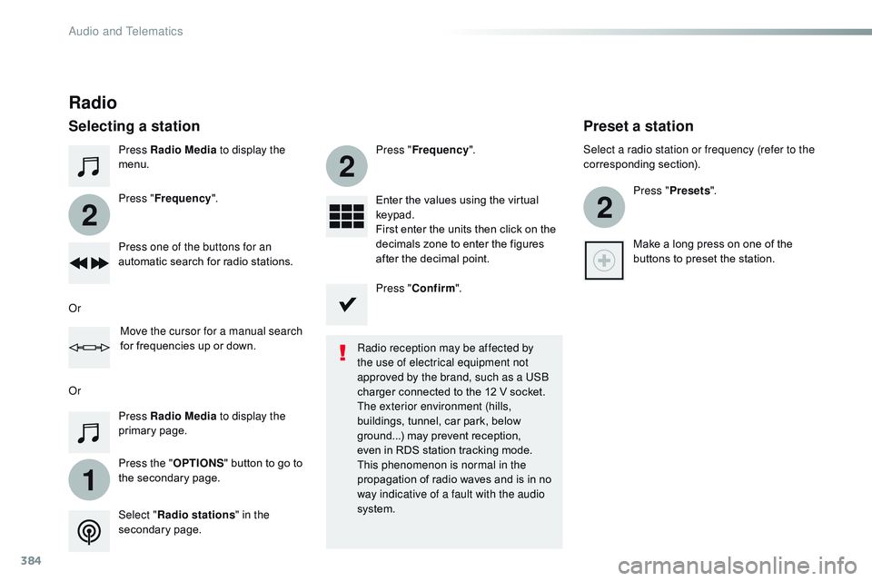 CITROEN DISPATCH SPACETOURER DAG 2017  Handbook (in English) 384
1
2
2
2
Spacetourer-VP_en_Chap10b_NAC-1_ed01-2016
Press Radio Media to display the 
menu.
Press the " OPTIONS" button to go to 
the secondary page. Press " Frequency ". Press "