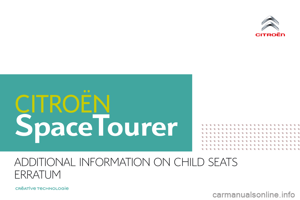 CITROEN DISPATCH SPACETOURER DAG 2017  Handbook (in English) SpaceTourer
 ADDITIONAL INFORMATION ON CHILD SEATS 
 ERRATUM    