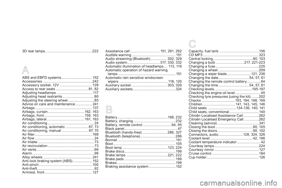 Citroen DS3 RHD 2013 1.G Owners Manual A
3D rear lamps................................................222
Battery...................................................198,232Battery, charging...........................................232Batte