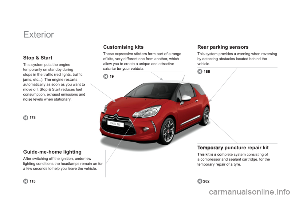 Citroen DS3 RHD 2013 1.G Owners Manual   Exterior  
Customising kits 
These expressive stickers form par t of a range
of kits, very different one from another, whichallow you to create a unique and attractive exterior for your vehicle
Guid
