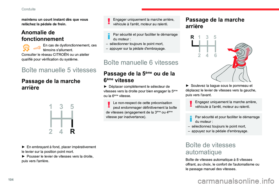 CITROEN BERLINGO VAN 2021 Notices Demploi (in French) 104
Conduite
maintenu un court instant dès que vous
relâchez la pédale de frein.
Anomalie de fonctionnement
En cas de dysfonctionnement, ces
témoins s'allument.
Consulter le réseau CITROËN CITROEN BERLINGO VAN 2021 Notices Demploi (in French) 104
Conduite
maintenu un court instant dès que vous
relâchez la pédale de frein.
Anomalie de fonctionnement
En cas de dysfonctionnement, ces
témoins s'allument.
Consulter le réseau CITROËN