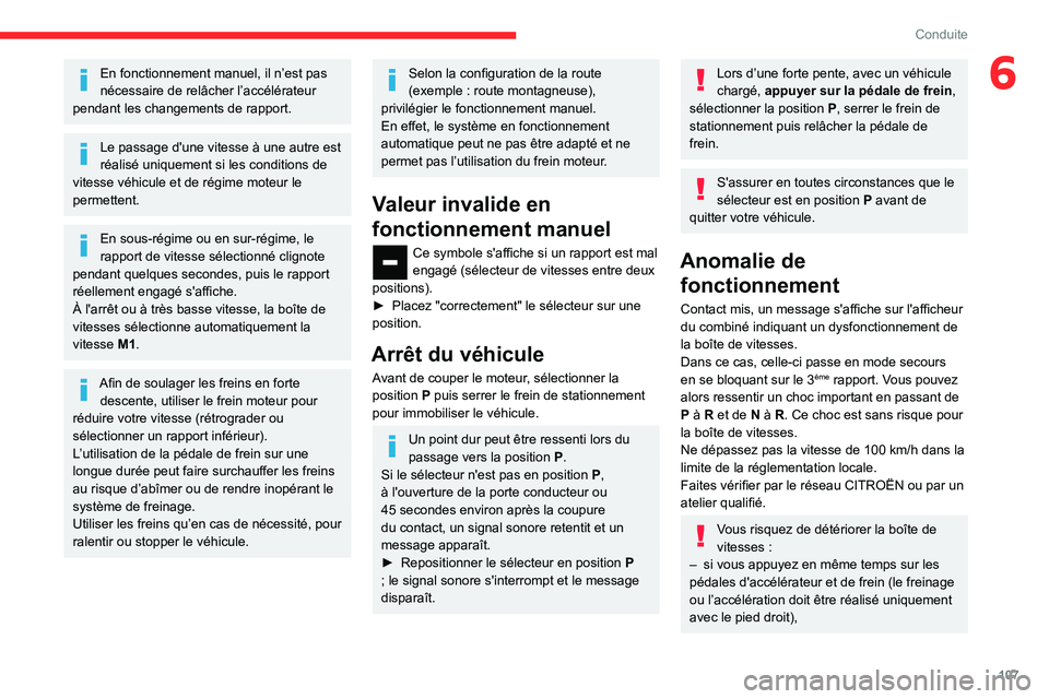 CITROEN BERLINGO VAN 2021 Notices Demploi (in French) 107
Conduite
6En fonctionnement manuel, il n’est pas
nécessaire de relâcher l’accélérateur
pendant les changements de rapport.
Le passage d'une vitesse à une autre est
réalisé unique CITROEN BERLINGO VAN 2021 Notices Demploi (in French) 107
Conduite
6En fonctionnement manuel, il n’est pas
nécessaire de relâcher l’accélérateur
pendant les changements de rapport.
Le passage d'une vitesse à une autre est
réalisé unique