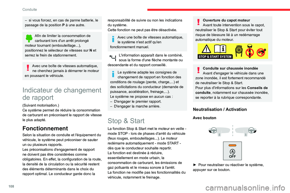 CITROEN BERLINGO VAN 2021 Notices Demploi (in French) 108
Conduite
– si vous forcez, en cas de panne batterie, le
passage de la position P
à une autre.
Afin de limiter la consommation de carburant lors d'un arrêt prolongé
moteur tournant (em CITROEN BERLINGO VAN 2021 Notices Demploi (in French) 108
Conduite
– si vous forcez, en cas de panne batterie, le
passage de la position P
à une autre.
Afin de limiter la consommation de carburant lors d'un arrêt prolongé
moteur tournant (em