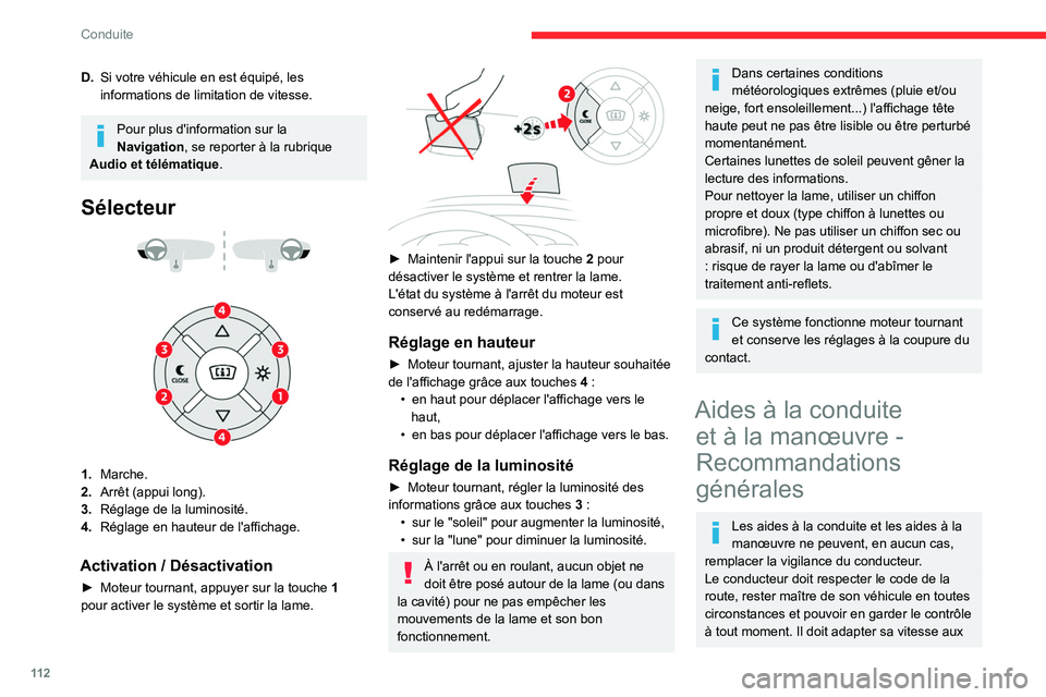 CITROEN BERLINGO VAN 2021  Notices Demploi (in French) 11 2
Conduite
D.Si votre véhicule en est équipé, les 
informations de limitation de vitesse.
Pour plus d'information sur la 
Navigation, se reporter à la rubrique 
Audio et télématique .
Sé