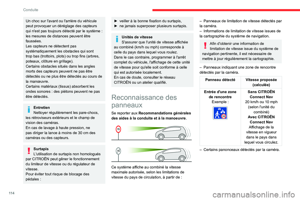 CITROEN BERLINGO VAN 2021  Notices Demploi (in French) 11 4
Conduite
Un choc sur l'avant ou l'arrière du véhicule 
peut provoquer un déréglage des capteurs 
qui n'est pas toujours détecté par le système  : 
les mesures de distances peuv