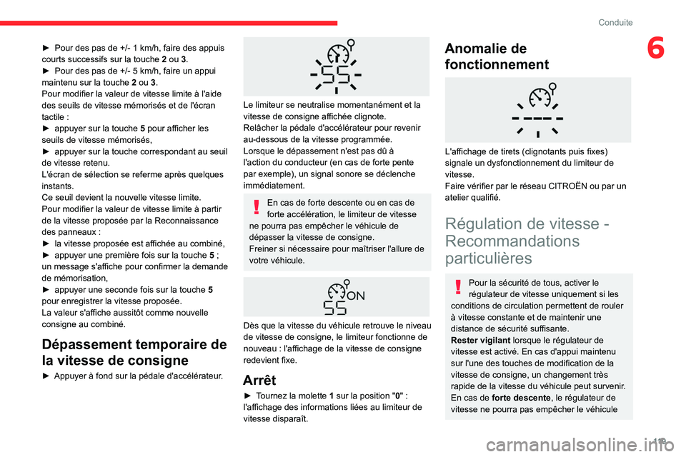 CITROEN BERLINGO VAN 2021 Notices Demploi (in French) 11 9
Conduite
6► Pour des pas de +/- 1 km/h, faire des appuis
courts successifs sur la touche 2 ou 3.
►
Pour des pas de +/- 5
km/h, faire un appui
maintenu sur la touche
2
ou 3.
Pour CITROEN BERLINGO VAN 2021 Notices Demploi (in French) 11 9
Conduite
6► Pour des pas de +/- 1 km/h, faire des appuis
courts successifs sur la touche 2 ou 3.
►
Pour des pas de +/- 5
km/h, faire un appui
maintenu sur la touche
2
ou 3.
Pour
