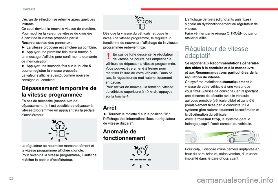 CITROEN BERLINGO VAN 2021 Notices Demploi (in French) 122
Conduite
L'écran de sélection se referme après quelques
instants.
Ce seuil devient la nouvelle vitesse de croisière.
Pour modifier la valeur de vitesse de croisière
à partir de la vite CITROEN BERLINGO VAN 2021 Notices Demploi (in French) 122
Conduite
L'écran de sélection se referme après quelques
instants.
Ce seuil devient la nouvelle vitesse de croisière.
Pour modifier la valeur de vitesse de croisière
à partir de la vite