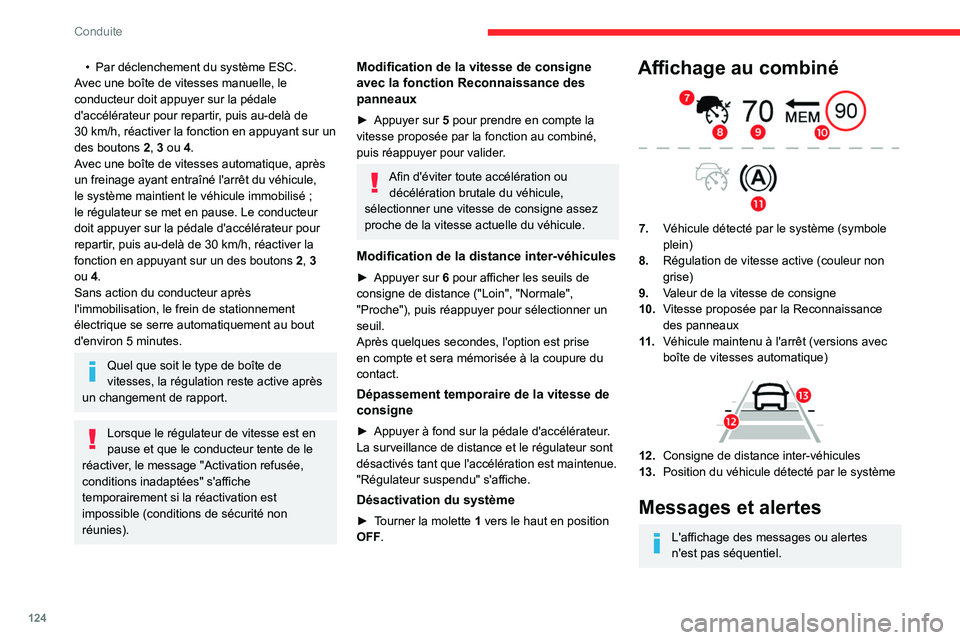 CITROEN BERLINGO VAN 2021 Notices Demploi (in French) 124
Conduite
• Par déclenchement du système ESC.
A
vec une boîte de vitesses manuelle, le
conducteur doit appuyer sur la pédale
d'accélérateur pour repartir, puis au-delà de
30
km/h, CITROEN BERLINGO VAN 2021 Notices Demploi (in French) 124
Conduite
• Par déclenchement du système ESC.
A
vec une boîte de vitesses manuelle, le
conducteur doit appuyer sur la pédale
d'accélérateur pour repartir, puis au-delà de
30
km/h,