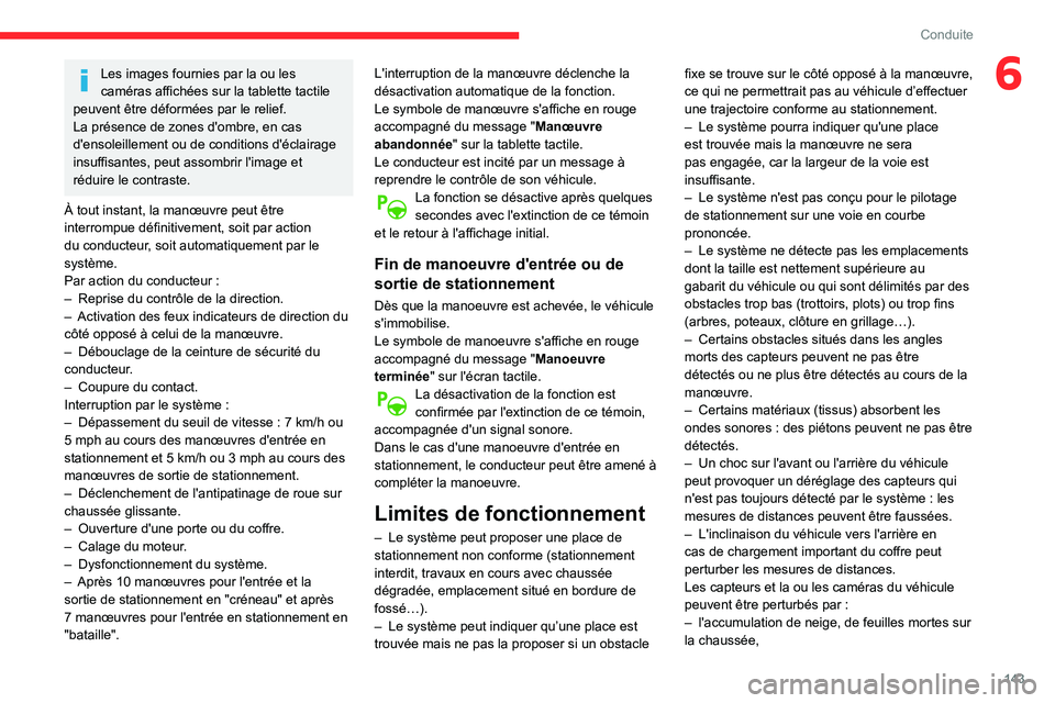 CITROEN BERLINGO VAN 2021 Notices Demploi (in French) 143
Conduite
6Les images fournies par la ou les
caméras affichées sur la tablette tactile
peuvent être déformées par le relief.
La présence de zones d'ombre, en cas
d'ensoleillement o CITROEN BERLINGO VAN 2021 Notices Demploi (in French) 143
Conduite
6Les images fournies par la ou les
caméras affichées sur la tablette tactile
peuvent être déformées par le relief.
La présence de zones d'ombre, en cas
d'ensoleillement o