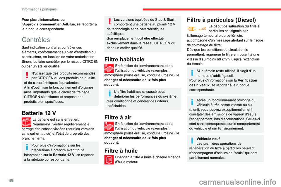 CITROEN BERLINGO VAN 2021  Notices Demploi (in French) 156
Informations pratiques
Pour plus d'informations sur 
l'Approvisionnement en AdBlue, se reporter à 
la rubrique correspondante.
Contrôles
Sauf indication contraire, contrôler ces 
élém