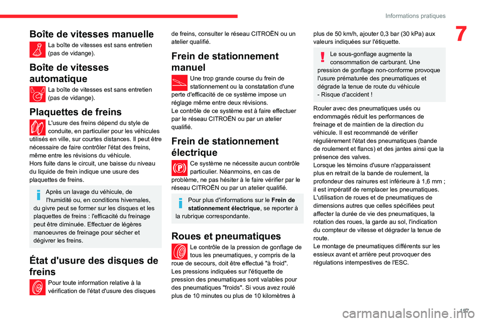 CITROEN BERLINGO VAN 2021 Notices Demploi (in French) 157
Informations pratiques
7Boîte de vitesses manuelle
La boîte de vitesses est sans entretien
(pas de vidange).
Boîte de vitesses
automatique
La boîte de vitesses est sans entretien
(pas de vi CITROEN BERLINGO VAN 2021 Notices Demploi (in French) 157
Informations pratiques
7Boîte de vitesses manuelle
La boîte de vitesses est sans entretien
(pas de vidange).
Boîte de vitesses
automatique
La boîte de vitesses est sans entretien
(pas de vi