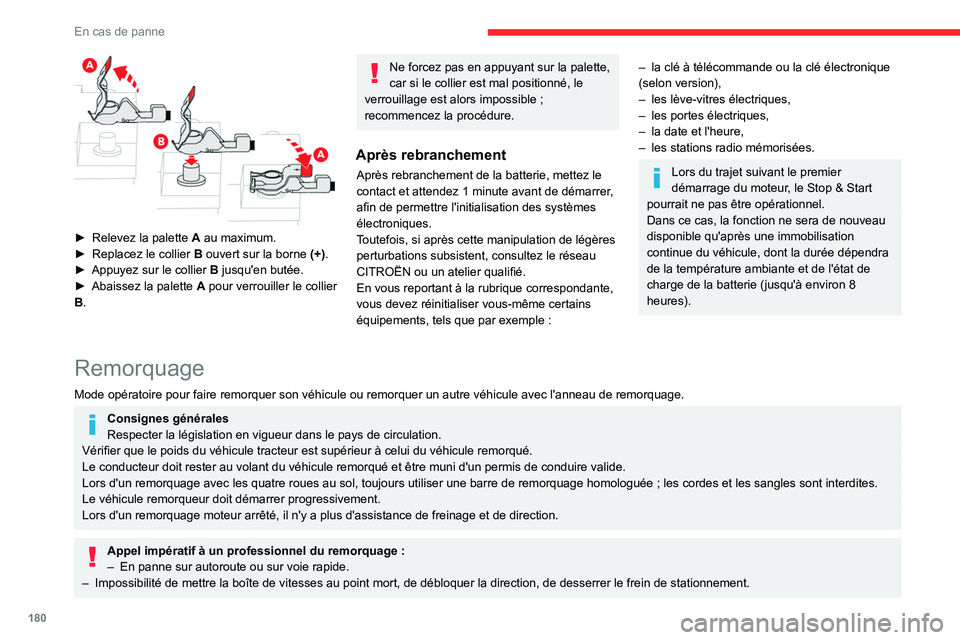 CITROEN BERLINGO VAN 2021 Notices Demploi (in French) 180
En cas de panne
► Relevez la palette A au maximum.
► Replacez le collier B
ouvert sur la borne (+).
►
Appuyez sur le collier B
jusqu'en butée.
►
Abaissez la palette A
CITROEN BERLINGO VAN 2021 Notices Demploi (in French) 180
En cas de panne
► Relevez la palette A au maximum.
► Replacez le collier B
ouvert sur la borne (+).
►
Appuyez sur le collier B
jusqu'en butée.
►
Abaissez la palette A