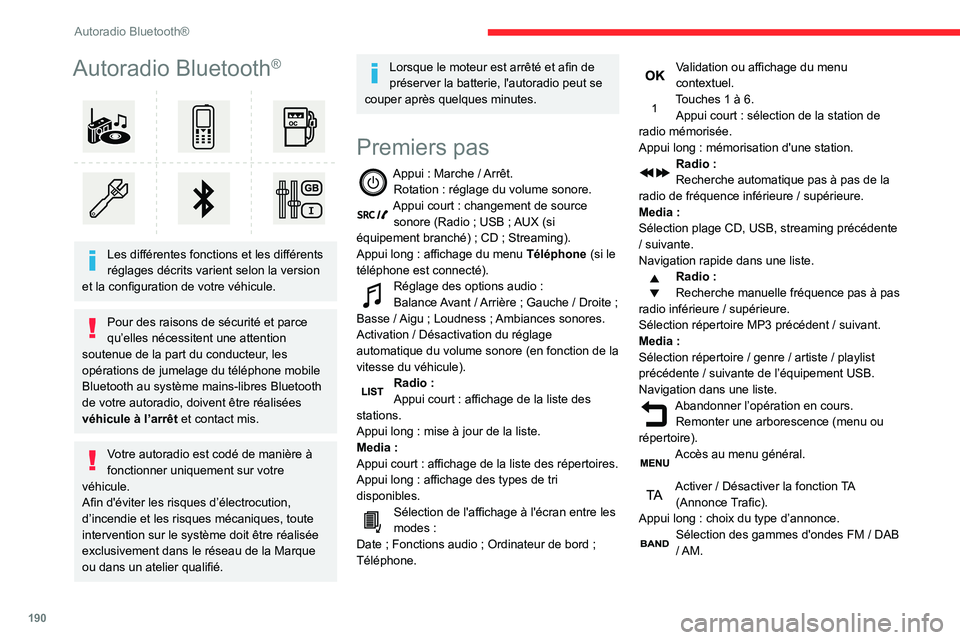 CITROEN BERLINGO VAN 2021 Notices Demploi (in French) 190
Autoradio Bluetooth®
Autoradio Bluetooth®
Les différentes fonctions et les différents
réglages décrits varient selon la version
et la configuration de votre véhicule.
Pour des raisons CITROEN BERLINGO VAN 2021 Notices Demploi (in French) 190
Autoradio Bluetooth®
Autoradio Bluetooth®
Les différentes fonctions et les différents
réglages décrits varient selon la version
et la configuration de votre véhicule.
Pour des raisons