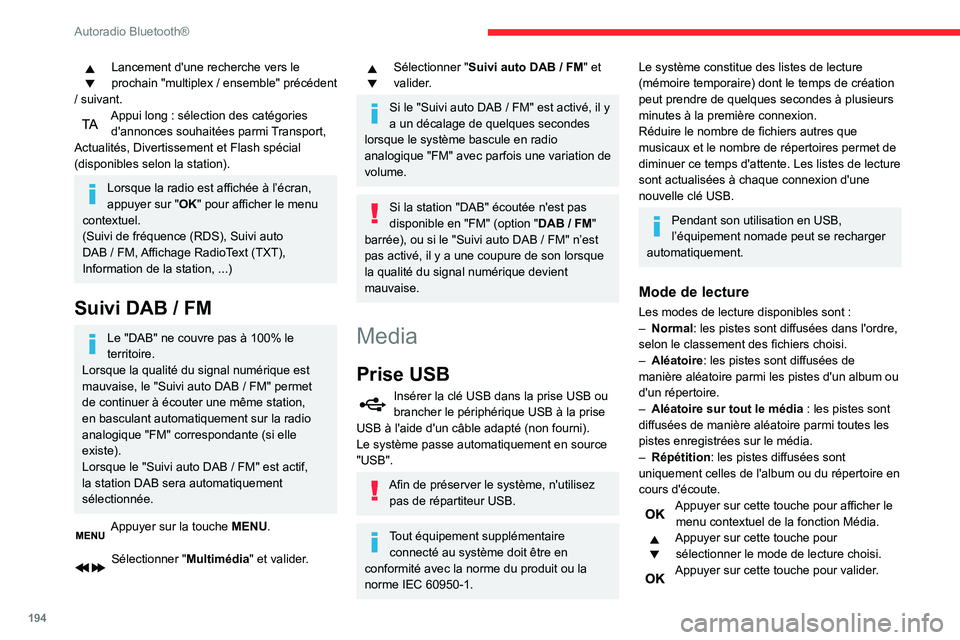 CITROEN BERLINGO VAN 2021  Notices Demploi (in French) 194
Autoradio Bluetooth®
Lancement d'une recherche vers le 
prochain "multiplex / ensemble" précédent 
/ suivant.
Appui long : sélection des catégories  d'annonces souhaitées par