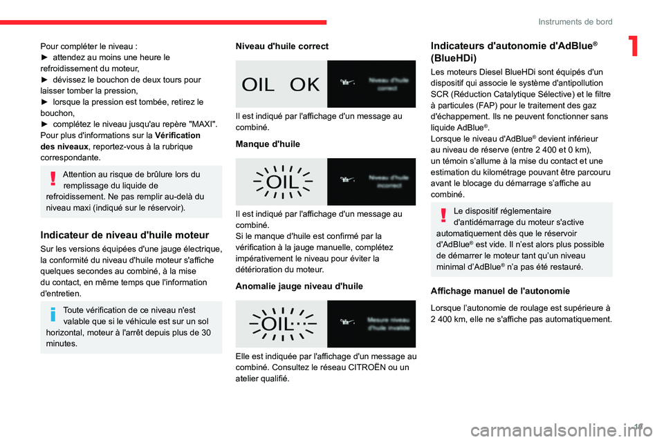 CITROEN BERLINGO VAN 2021  Notices Demploi (in French) 19
Instruments de bord
1Pour compléter le niveau :
► attendez au moins une heure le 
refroidissement du moteur
,
►
 
dévissez le bouchon de deux tours pour 
laisser tomber la pression,
►

 
lo