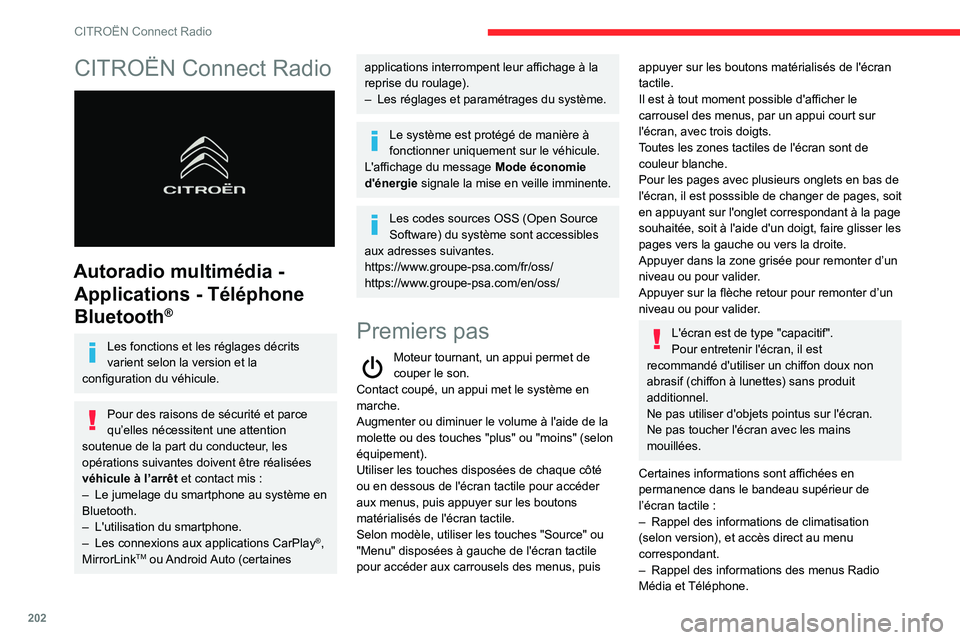 CITROEN BERLINGO VAN 2021  Notices Demploi (in French) 202
CITROËN Connect Radio
CITROËN Connect Radio 
 
Autoradio multimédia - Applications - Téléphone 
Bluetooth
®
Les fonctions et les réglages décrits 
varient selon la version et la 
configura