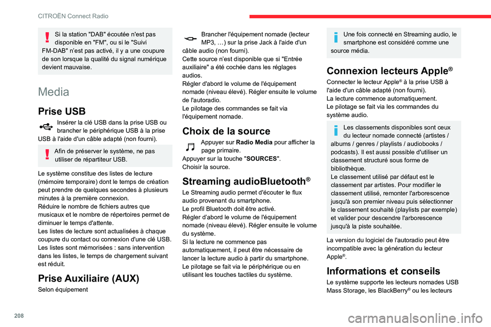 CITROEN BERLINGO VAN 2021 Notices Demploi (in French) 208
CITROËN Connect Radio
Si la station "DAB" écoutée n'est pas
disponible en "FM", ou si le "Suivi
FM-DAB" n’est pas activé, il y a une coupure
de son lorsque la CITROEN BERLINGO VAN 2021 Notices Demploi (in French) 208
CITROËN Connect Radio
Si la station "DAB" écoutée n'est pas
disponible en "FM", ou si le "Suivi
FM-DAB" n’est pas activé, il y a une coupure
de son lorsque la