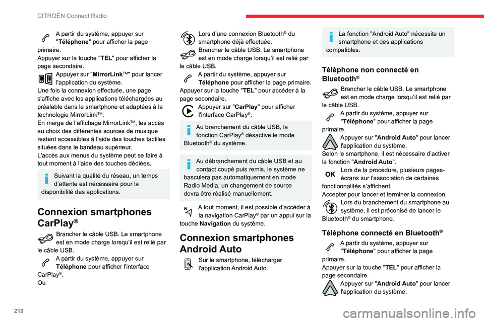CITROEN BERLINGO VAN 2021 Notices Demploi (in French) 210
CITROËN Connect Radio
A partir du système, appuyer sur "Téléphone " pour afficher la page
primaire.
Appuyer sur la touche " TEL" pour afficher la
page secondaire.
Appuyer sur CITROEN BERLINGO VAN 2021 Notices Demploi (in French) 210
CITROËN Connect Radio
A partir du système, appuyer sur "Téléphone " pour afficher la page
primaire.
Appuyer sur la touche " TEL" pour afficher la
page secondaire.
Appuyer sur