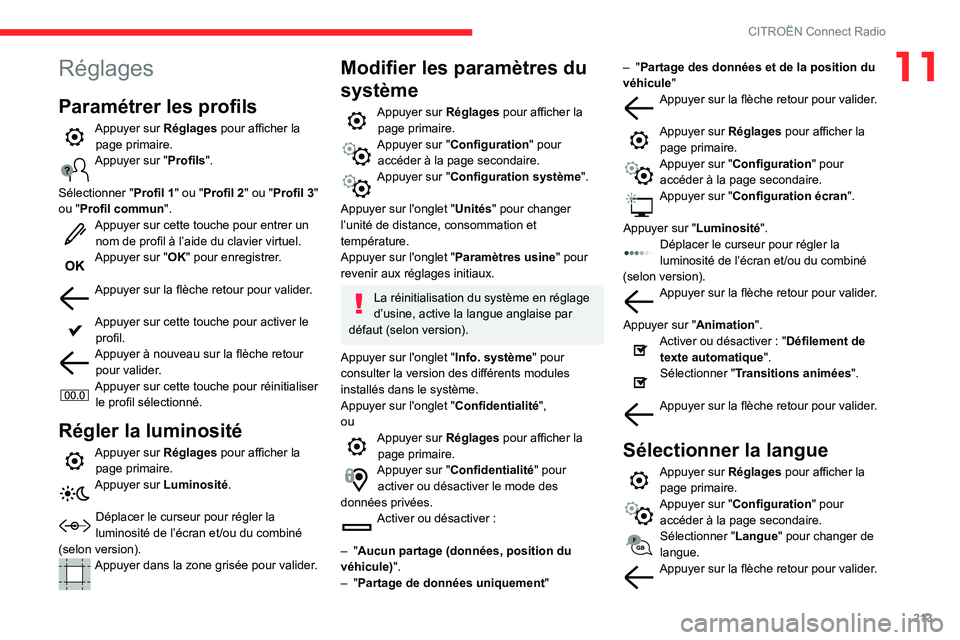 CITROEN BERLINGO VAN 2021 Notices Demploi (in French) 213
CITROËN Connect Radio
11Réglages
Paramétrer les profils
Appuyer sur Réglages pour afficher la page primaire.
Appuyer sur "Profils".
Sélectionner " Profil 1" ou "Profil 2& CITROEN BERLINGO VAN 2021 Notices Demploi (in French) 213
CITROËN Connect Radio
11Réglages
Paramétrer les profils
Appuyer sur Réglages pour afficher la page primaire.
Appuyer sur "Profils".
Sélectionner " Profil 1" ou "Profil 2&