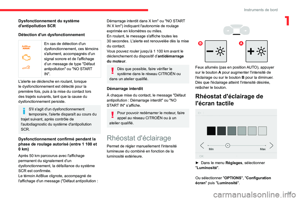 CITROEN BERLINGO VAN 2021  Notices Demploi (in French) 21
Instruments de bord
1Dysfonctionnement du système 
d'antipollution SCR
Détection d'un dysfonctionnement
 
 
En cas de détection d'un 
dysfonctionnement, ces témoins 
s'allument,