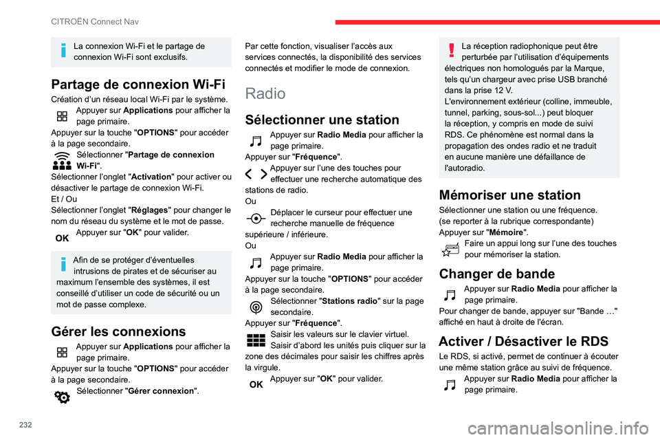CITROEN BERLINGO VAN 2021 Notices Demploi (in French) 232
CITROËN Connect Nav
La connexion Wi-Fi et le partage de
connexion Wi-Fi sont exclusifs.
Partage de connexion Wi-Fi
Création d’un réseau local Wi-Fi par le système.Appuyer sur Applications p CITROEN BERLINGO VAN 2021 Notices Demploi (in French) 232
CITROËN Connect Nav
La connexion Wi-Fi et le partage de
connexion Wi-Fi sont exclusifs.
Partage de connexion Wi-Fi
Création d’un réseau local Wi-Fi par le système.Appuyer sur Applications p