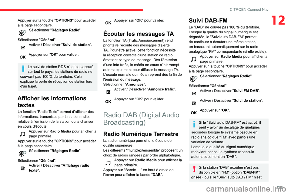 CITROEN BERLINGO VAN 2021 Notices Demploi (in French) 233
CITROËN Connect Nav
12Appuyer sur la touche "OPTIONS" pour accéder
à la page secondaire.
Sélectionner " Réglages Radio".
Sélectionner " Général".
Activer / Désac CITROEN BERLINGO VAN 2021 Notices Demploi (in French) 233
CITROËN Connect Nav
12Appuyer sur la touche "OPTIONS" pour accéder
à la page secondaire.
Sélectionner " Réglages Radio".
Sélectionner " Général".
Activer / Désac