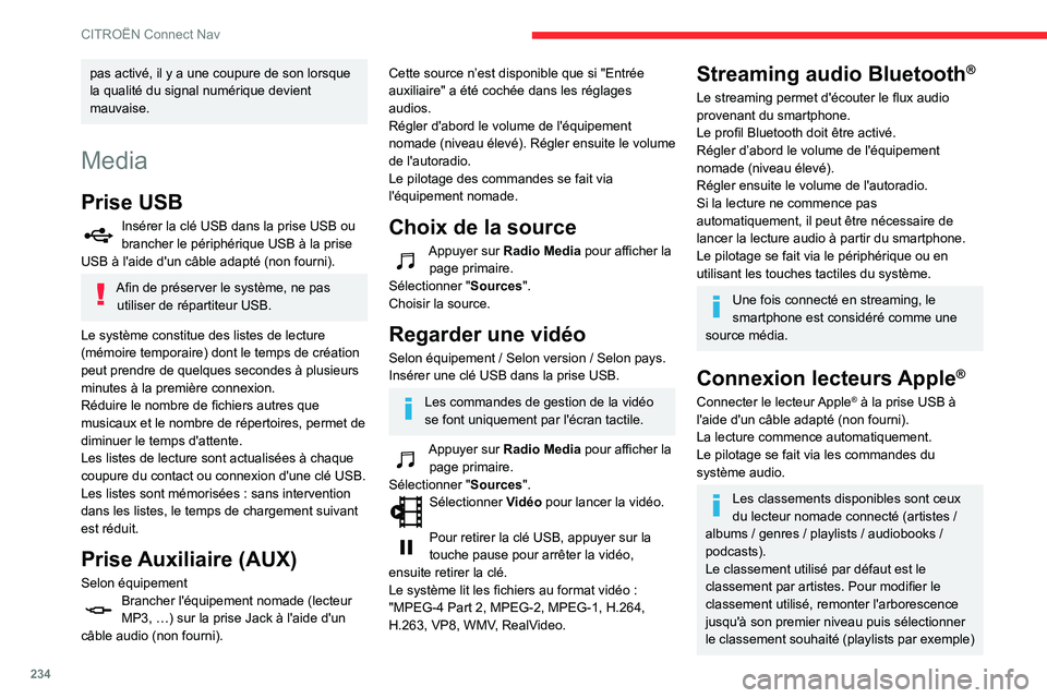 CITROEN BERLINGO VAN 2021 Notices Demploi (in French) 234
CITROËN Connect Nav
pas activé, il y a une coupure de son lorsque
la qualité du signal numérique devient
mauvaise.
Media
Prise USB
Insérer la clé USB dans la prise USB ou
brancher le pér CITROEN BERLINGO VAN 2021 Notices Demploi (in French) 234
CITROËN Connect Nav
pas activé, il y a une coupure de son lorsque
la qualité du signal numérique devient
mauvaise.
Media
Prise USB
Insérer la clé USB dans la prise USB ou
brancher le pér