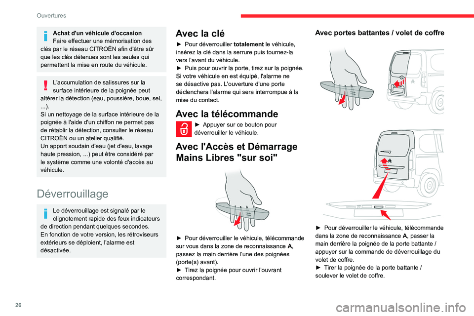 CITROEN BERLINGO VAN 2021  Notices Demploi (in French) 26
Ouvertures
Achat d'un véhicule d'occasion
Faire effectuer une mémorisation des 
clés par le réseau CITROËN afin d'être sûr 
que les clés détenues sont les seules qui 
permetten