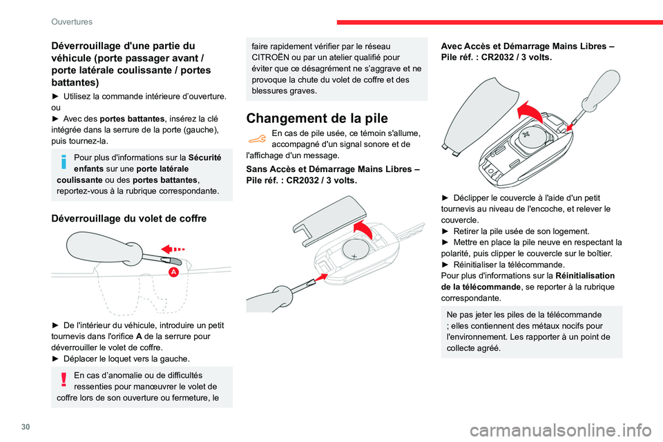 CITROEN BERLINGO VAN 2021  Notices Demploi (in French) 30
Ouvertures
Déverrouillage d'une partie du 
véhicule (porte passager avant  / 
porte latérale coulissante
  / portes 
battantes)
► Utilisez la commande intérieure d’ouverture.
ou
►
 
A