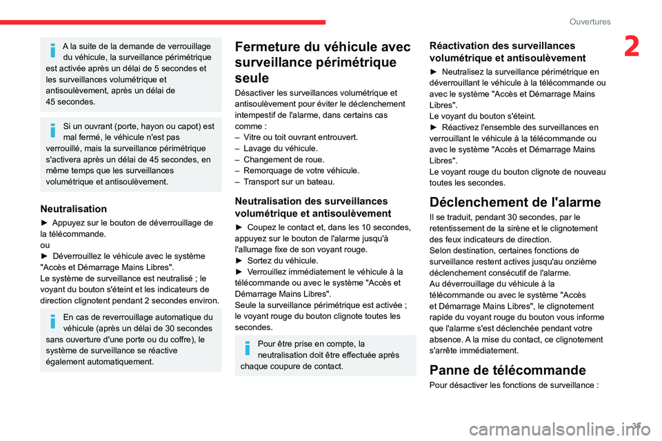 CITROEN BERLINGO VAN 2021  Notices Demploi (in French) 35
Ouvertures
2A la suite de la demande de verrouillage du véhicule, la surveillance périmétrique 
est activée après un délai de 5
  secondes et 
les surveillances volumétrique et 
antisoulève