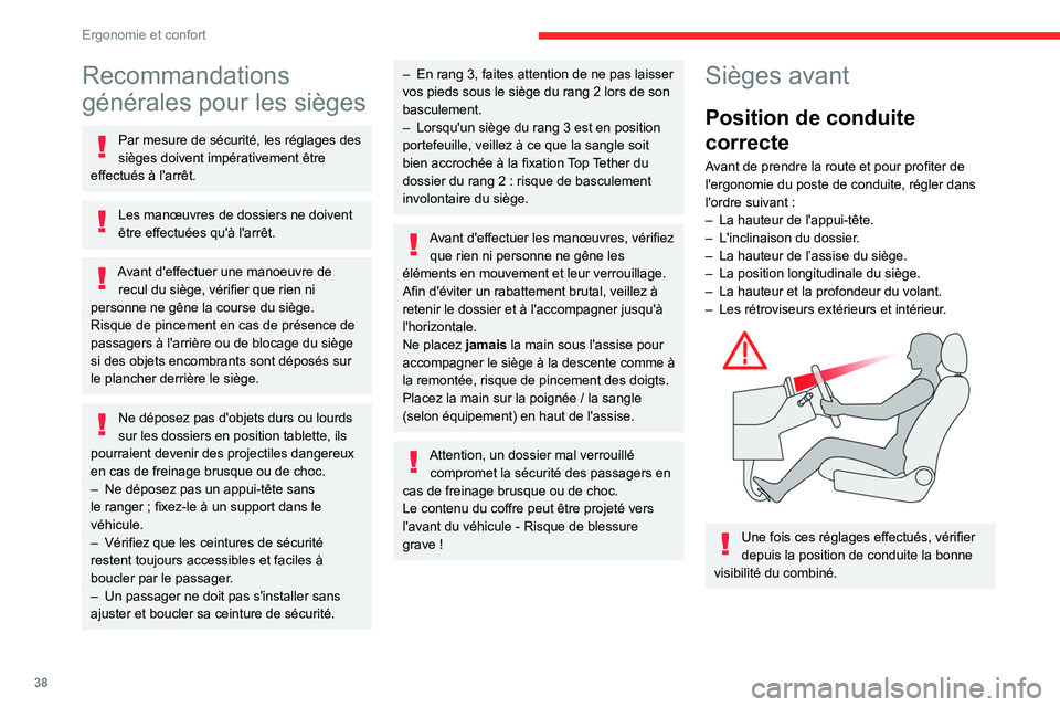 CITROEN BERLINGO VAN 2021  Notices Demploi (in French) 38
Ergonomie et confort
Recommandations 
générales pour les sièges
Par mesure de sécurité, les réglages des 
sièges doivent impérativement être 
effectués à l'arrêt.
Les manœuvres de 