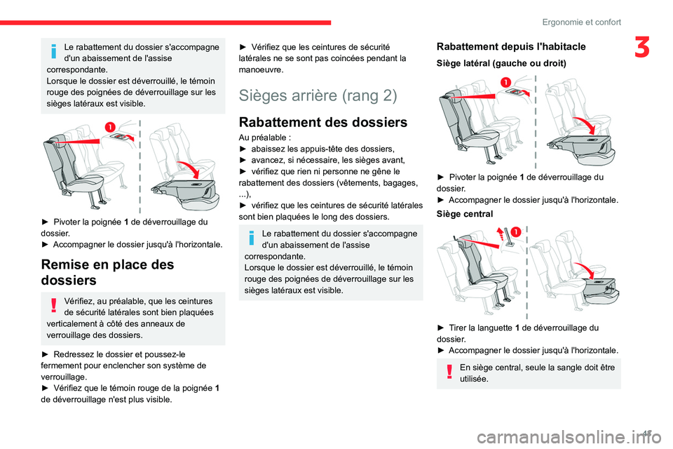 CITROEN BERLINGO VAN 2021  Notices Demploi (in French) 43
Ergonomie et confort
3Le rabattement du dossier s'accompagne 
d'un abaissement de l'assise 
correspondante.
Lorsque le dossier est déverrouillé, le témoin 
rouge des poignées de dé