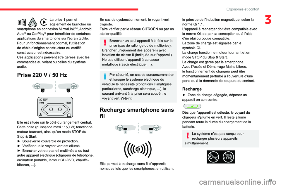 CITROEN BERLINGO VAN 2021  Notices Demploi (in French) 49
Ergonomie et confort
3La prise 1 permet 
également de brancher un 
smartphone en connexion MirrorLink
TM, Android 
Auto® ou CarPlay® pour bénéficier de certaines 
applications du smartphone su