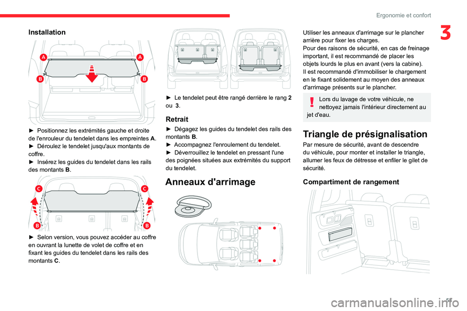 CITROEN BERLINGO VAN 2021 Notices Demploi (in French) 53
Ergonomie et confort
3Installation
► Positionnez les extrémités gauche et droite
de l'enrouleur du tendelet dans les empreintes A .
►
Déroulez le tendelet jusqu'aux montants CITROEN BERLINGO VAN 2021 Notices Demploi (in French) 53
Ergonomie et confort
3Installation
► Positionnez les extrémités gauche et droite
de l'enrouleur du tendelet dans les empreintes A .
►
Déroulez le tendelet jusqu'aux montants
