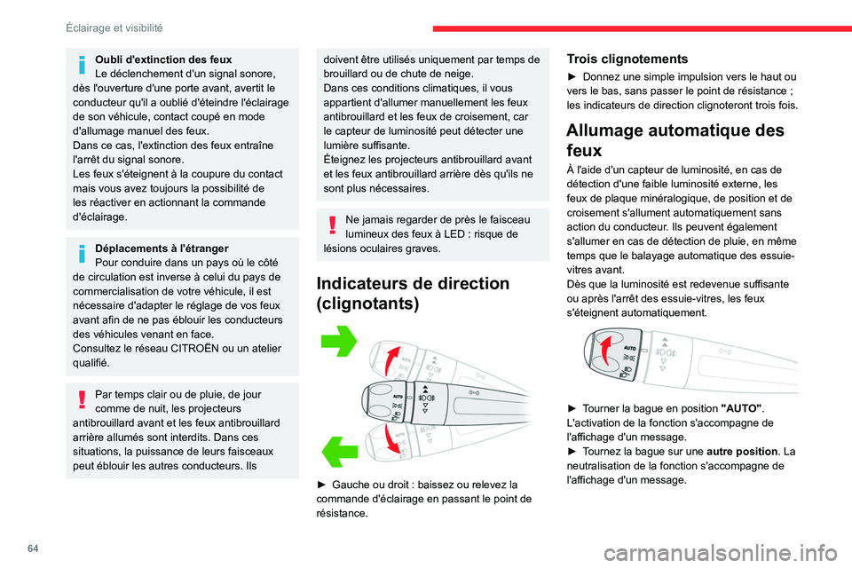 CITROEN BERLINGO VAN 2021 Notices Demploi (in French) 64
Éclairage et visibilité
Oubli d'extinction des feux
Le déclenchement d'un signal sonore,
dès l'ouverture d'une porte avant, avertit le
conducteur qu'il a oublié d'ét CITROEN BERLINGO VAN 2021 Notices Demploi (in French) 64
Éclairage et visibilité
Oubli d'extinction des feux
Le déclenchement d'un signal sonore,
dès l'ouverture d'une porte avant, avertit le
conducteur qu'il a oublié d'ét